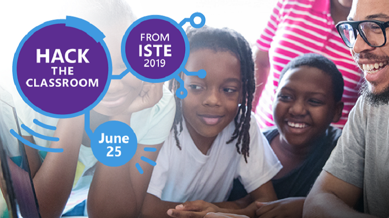 Das Bild zeigt mehrere Kinder mit einem Lehrer. Aufschrift auf dem Bild: Hack the classroom, from ISTE 2019 am 25. Juni