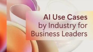 Decorative graphic in pink, gold, and orange that reads "AI Use Cases for Business Leaders."