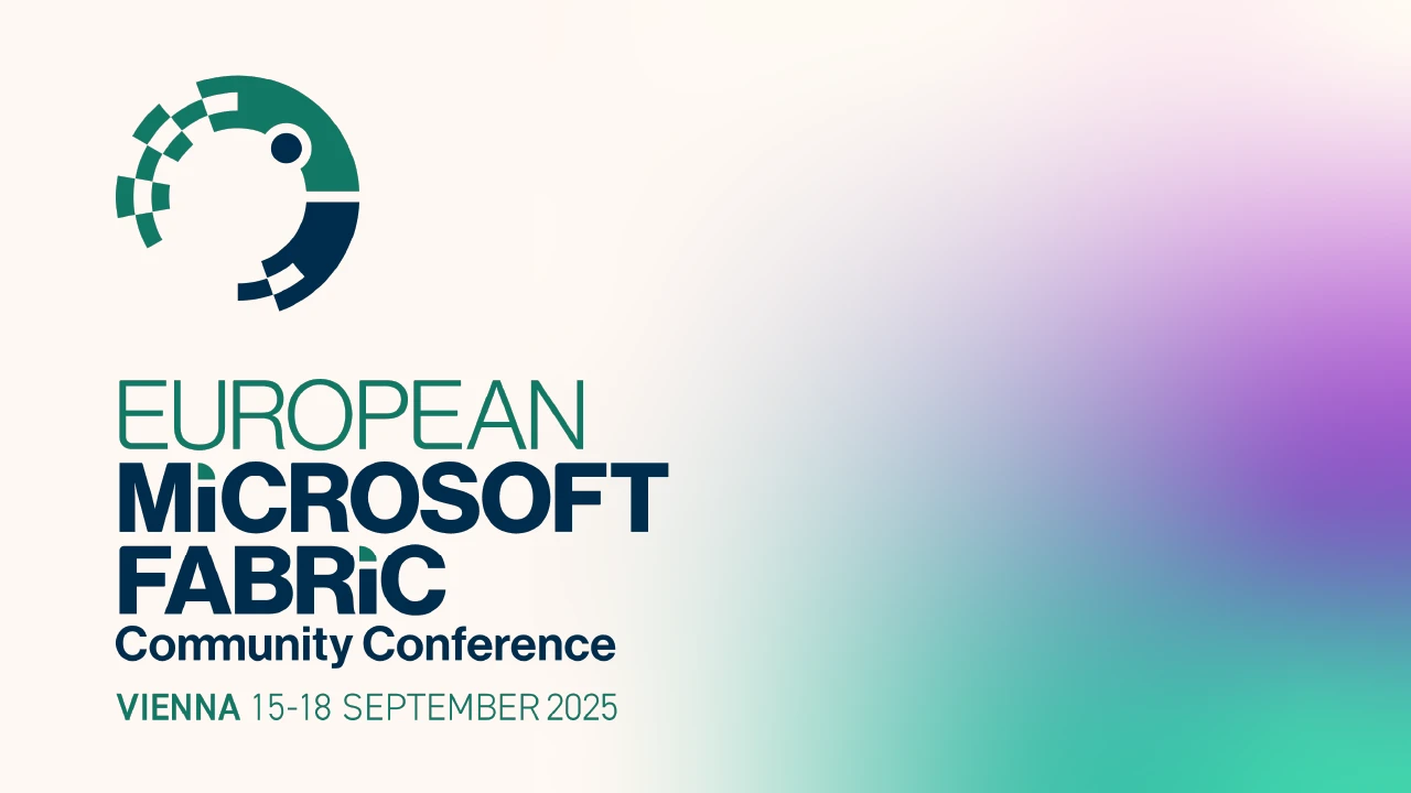 European Microsoft Fabric Community Conference. Vienna, September 15 to 18, 2025