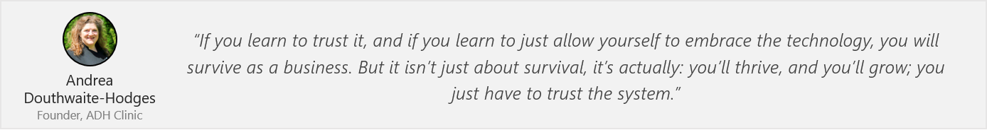 Quote by Andrea Douthwaite-Hodges: “If you learn to trust it, and if you learn to just allow yourself to embrace the technology, you will survive as a business. But it isn’t just about survival, it’s actually: you’ll thrive, and you’ll grow; you just have to trust the system.”