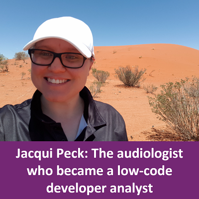 Jacqui Peck: The audiologist who became a low-code developer analyst