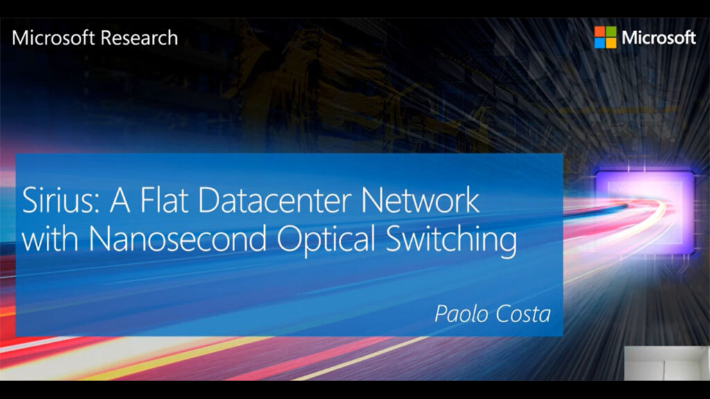 Video: Sirius: A Flat Datacenter Network with Nanosecond Optical Switching