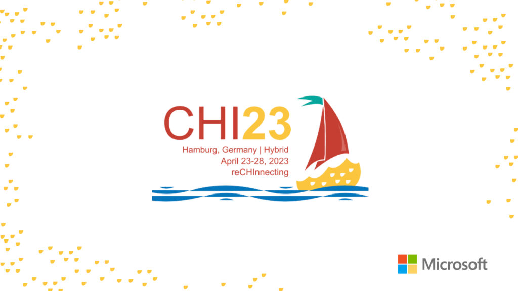 Microsoft at CHI'23 highlights