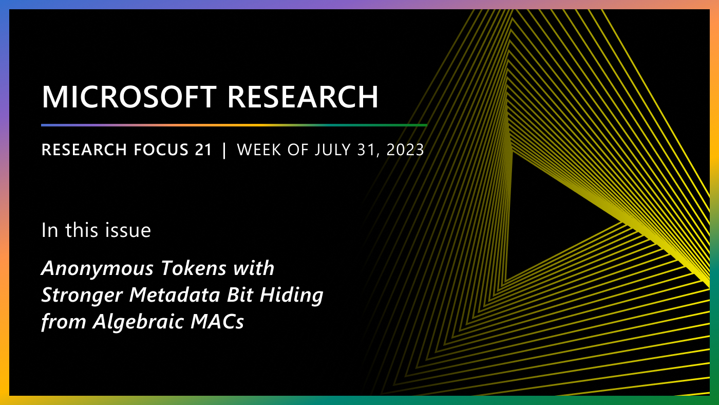Microsoft Research Focus 21 | Week of July 31, 2023