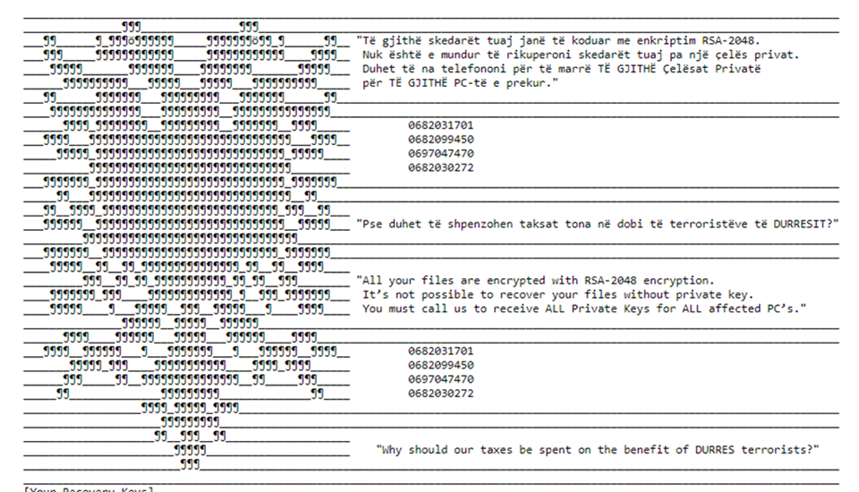 A screenshot of the ransomware note dropped by the ransomware. It displays text written in Albanian on the right, telling the victim that their files have been encrypted and that it is not possible to recover the files without a private key. Contact numbers are provided by the attacker for the victim to call in order to receive the private key. 