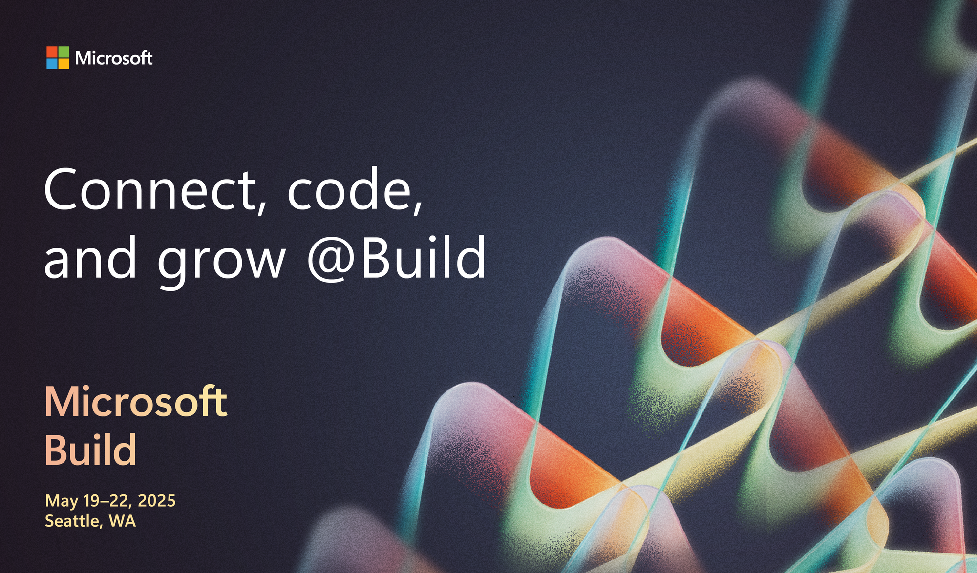 A colorful lines on a dark background with text that reads "Connect, code, and grow at Microsoft Build."