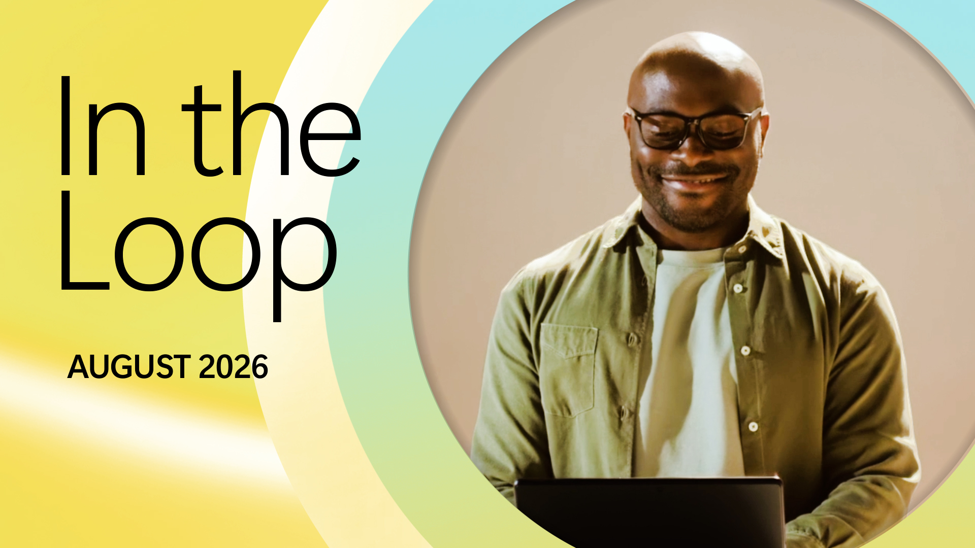 A man looks at a computer with the text in the loop: August 2026