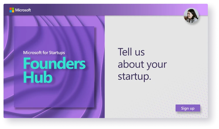 Graphic that says Microsoft for Startups Founders Hub, Tell us about your startup